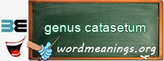 WordMeaning blackboard for genus catasetum